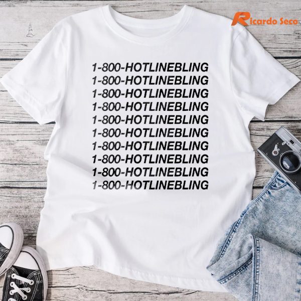 1 800 HotlineBling T-shirt