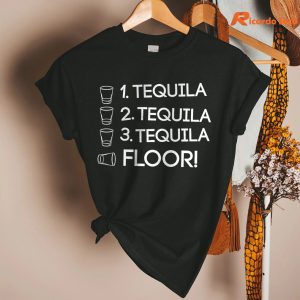 1 Tequila 2 Tequila 3 Tequila Floor T-shirt hangs on a hanger