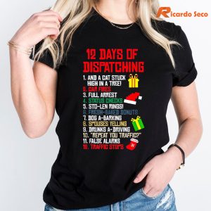 12 Days Of Dispatching Christmas Pajama X-mas Dispatcher T-Shirt is worn on the body
