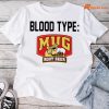 Blood type Mug root beer T-shirt