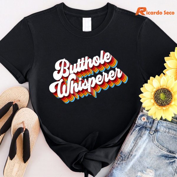 Butthole Whisperer Sarcastic Jokes Retro T-shirt
