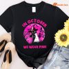 Cat witch in October we wear Pink Breast cancer awareness Halloween T-shirt