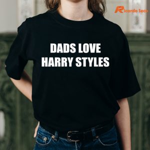 Dad Love Harry Styles T-shirt is being worn