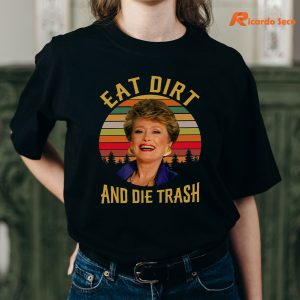 Eat Dirt And Die Trash T-shirt wearing on the body