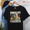 Forklift Certified T-shirt hanging on a hanger