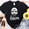 Free El Chapo T-shirt