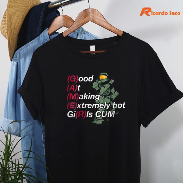 Good At Making Extremely Hot Girls Cum Funny For Gamer T-shirt are hanging on hangers