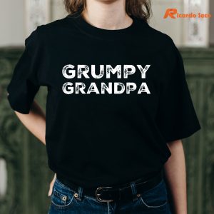 Grumpy Grandpa Papa Gramps Grouchy Grandfather T-shirt is worn on the body