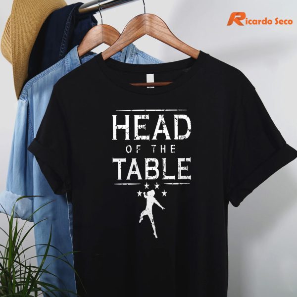 Head Of The Table T-shirt hanging on the hanger
