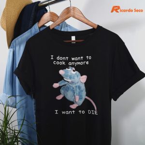 I Don’t Want To Cook Anymore I Want To Die T-shirt hanging on the hanger