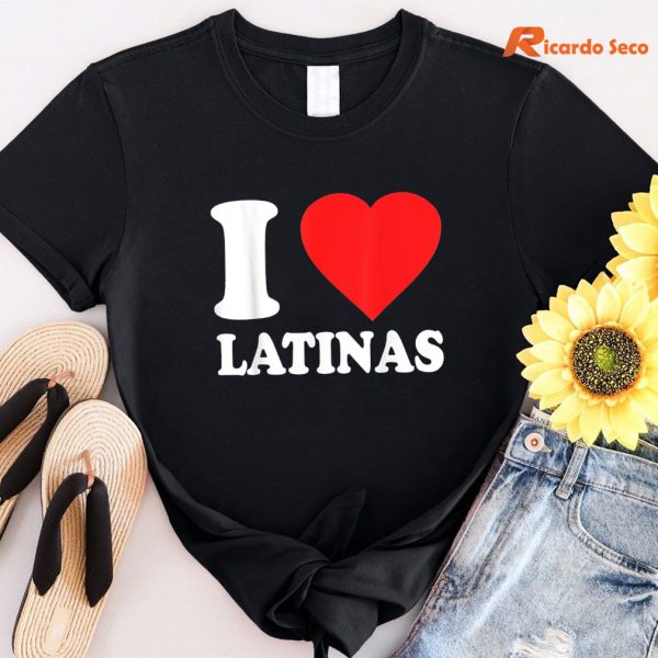 I Love Latinas T-shirt