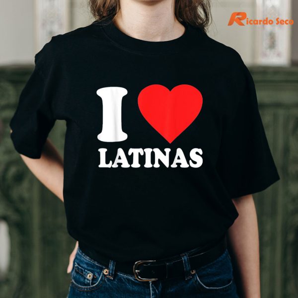 I Love Latinas T-shirt is being worn on the body