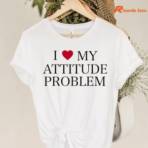 I Love My Attitude Problem T-shirt hanging on the hanger