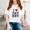 I Love Pat Bev T-shirt is being worn on the body