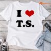 I love TS T-shirt