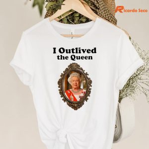 I Outlived The Queen T-shirt hanging on the hanger