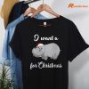 I Want a Hippopotamus for Christmas T-shirt is being worn on the body
