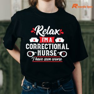 I'm A Correctional Nurse T-shirt is being worn