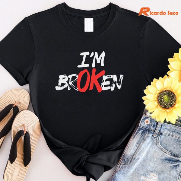 I'm OK Broken T-shirt