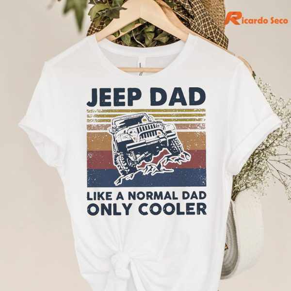 Jeep Dad Like A Normal Dad Only Cooler T-shirt hanging on a hanger