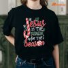 Jesus Is The Reason For The Season Christmas Shirt is being worn
