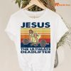 Jesus The Ultimate Deadlifter T-shirt hanging on the hanger