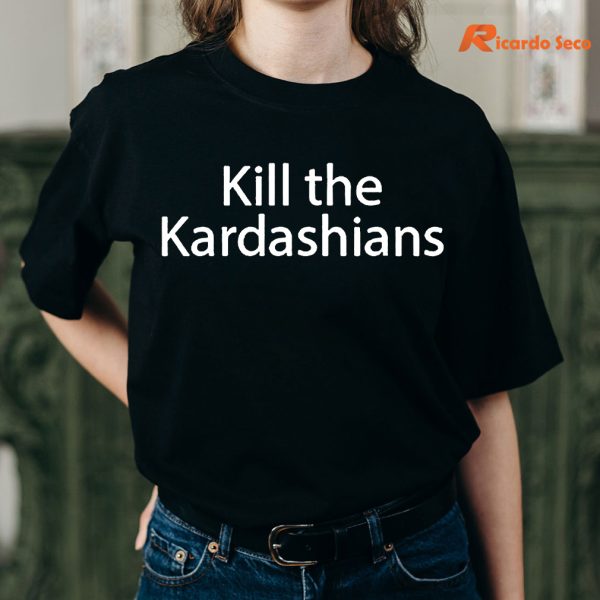 Kill The Kardashians T-shirt is being worn