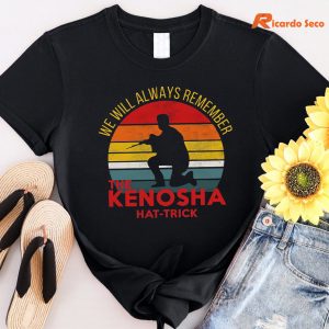 Kyle Rittenhouse We Will Always Remember The Kenosha Hat Trick Shirt