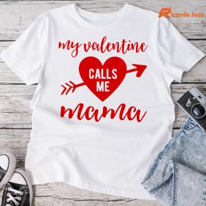 Mama is My Valentine T-shirt