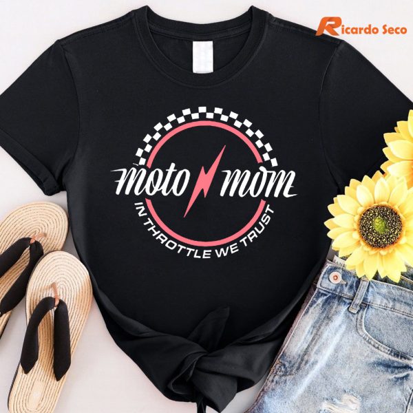 Moto Mom In Throttle We Trust T-shirt