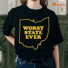 Ohio Worst State Ever T-shirt is worn on the human body