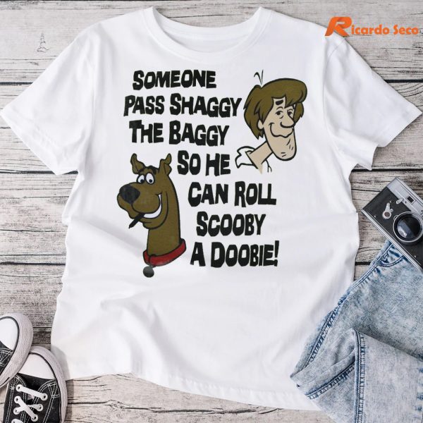 Pass Shaggy the Baggy so he Can Roll Scooby a Doobie T-shirt