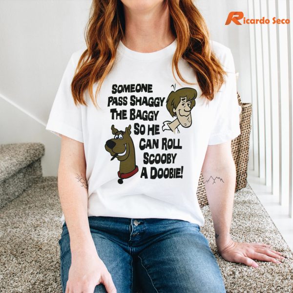 Pass Shaggy the Baggy so he Can Roll Scooby a Doobie T-shirt is worn on the human body