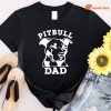 Pit Bull Dad T-shirt