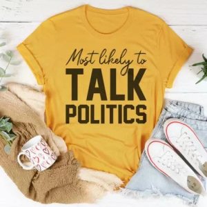 Politics T-shirts