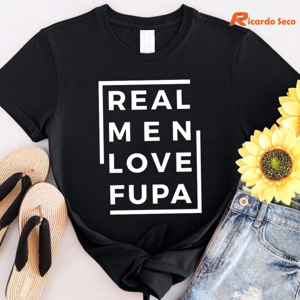 Real Men Love Fupa T-shirt