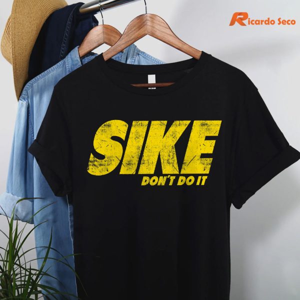 Sike Don't Do It T-shirt hanging on the hanger