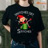 Snitches Get Stitches T-shirt is being worn on the body