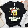 SpongeBob SquarePants Full of Christmas Cheer T-shirt