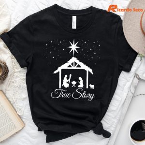 True Story Nativity Scene Christmas T-shirt