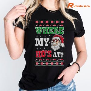 Where My Hos at Santa Funny Ugly Christmas T-Shirt is worn on the body