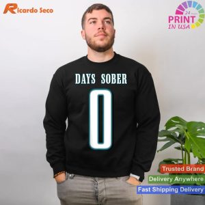 0 Days Sober Alcohol Enthusiast Humor Jersey T-shirt