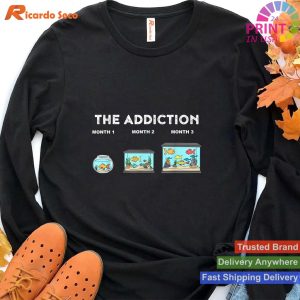 Aquarium Addiction - Unique Aquarium Lover T-shirt