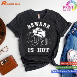 Beware The Hot Chef - Awesome Culinary T-shirt