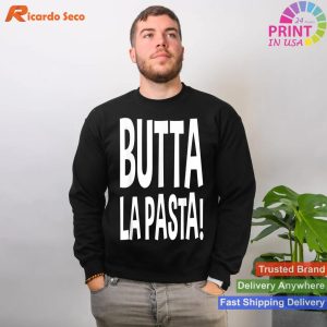 Butta La Pasta - Funny Italian Cooking Pasta T-shirt