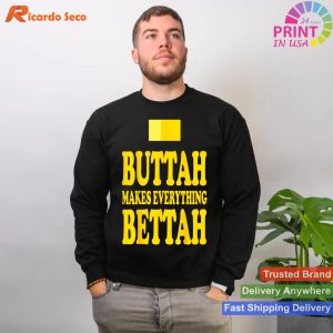 Butter Makes Everything Better - Chef's Funny Tee T-shirt