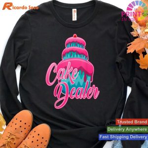 Cake Dealer - Baker's Funny and Cute Cooking Tee T-shirt