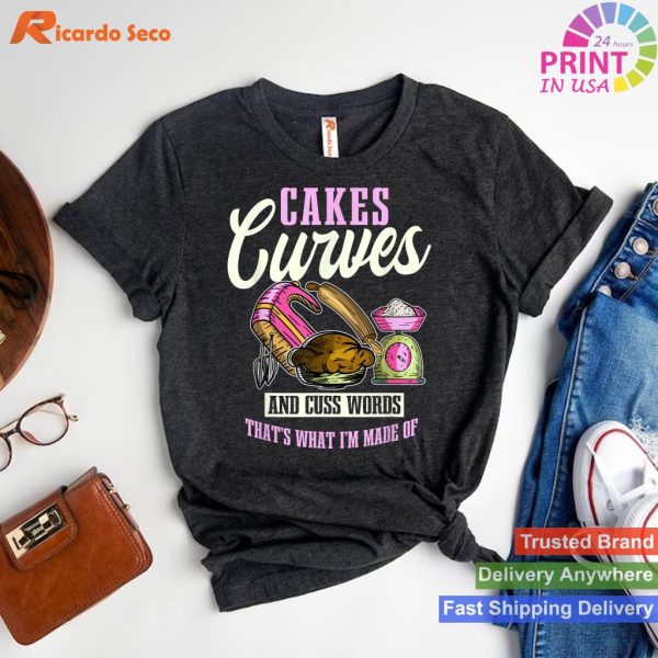 Cakes, Curves, Cuss Words - Baker's Personality T-shirt