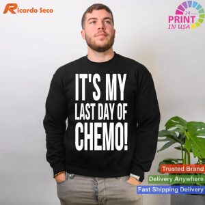 Cancer Survivor - It's My Last Day Of Chemo