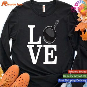 Cast Iron Love - Cooking Frying Pan Chef Skillet T-shirt